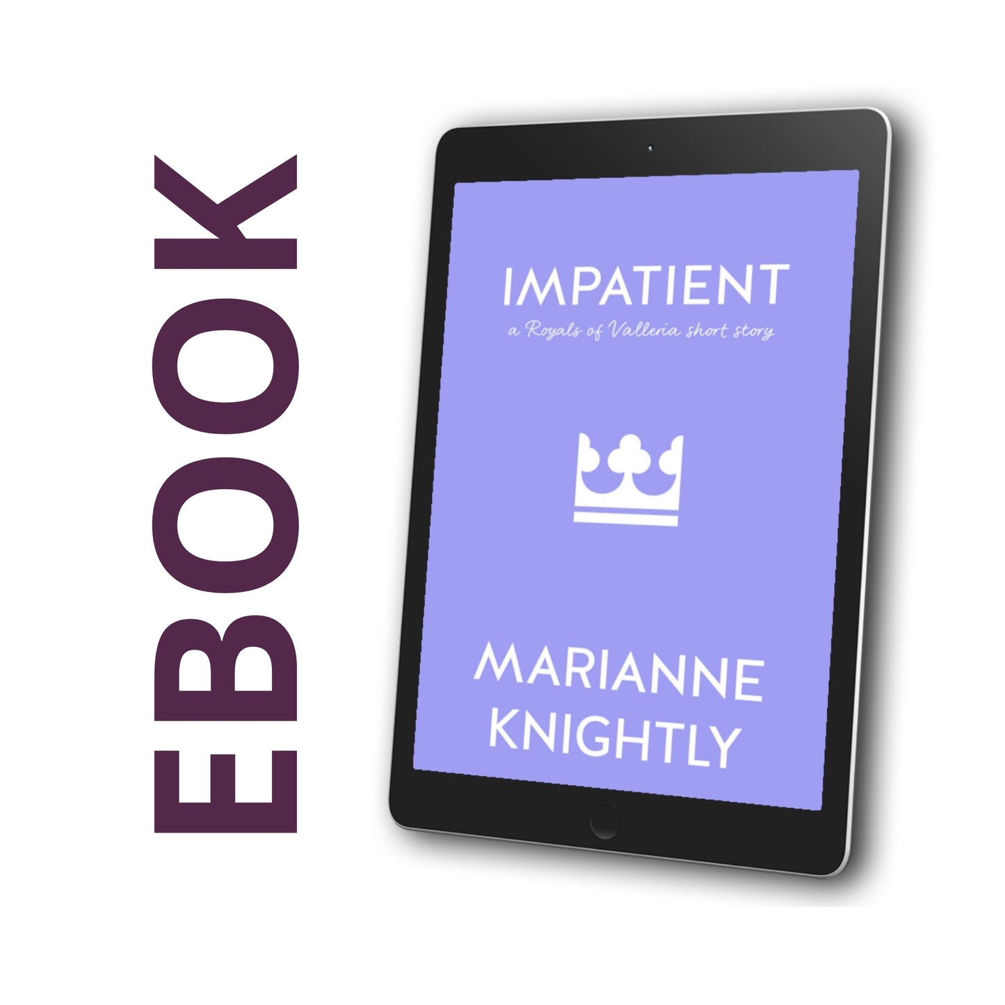 Impatient (Royals Short Story) EBOOK